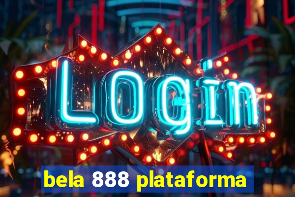 bela 888 plataforma